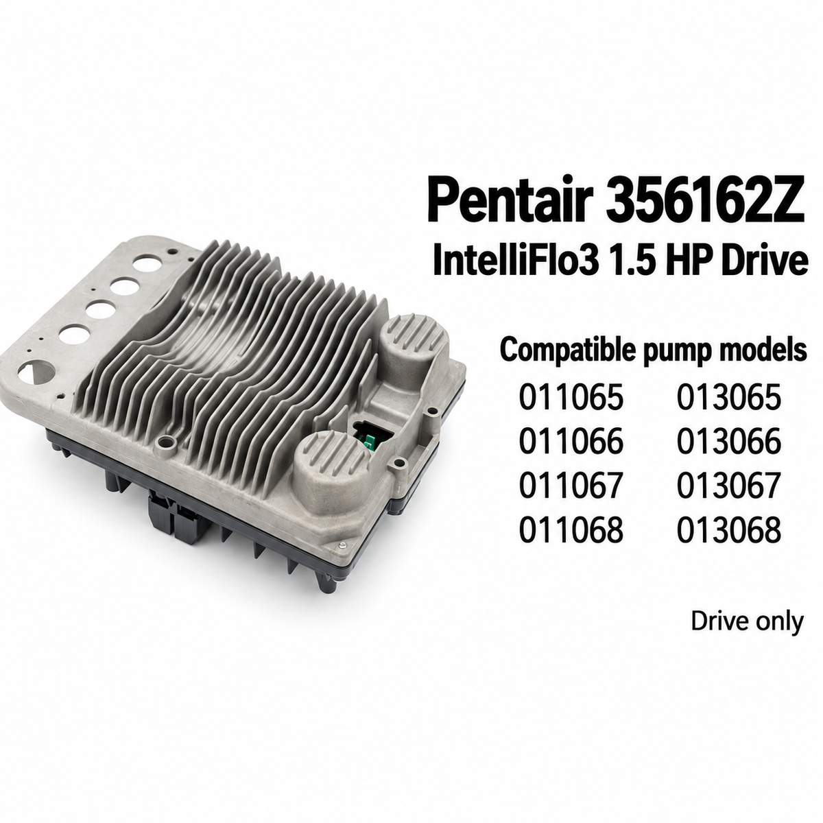 Pentair 356162Z compatible pumps: IntelliFlo3 011065-011068 and IntelliPro3 013065-013068